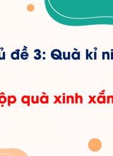 Bài 6 Hộp quà xinh xắn (Tiết 1)